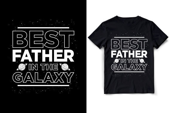 Best Dad in the Galaxy T-Shirt Graphics