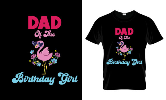 Dad Of The Birthday Girl T-Shirt Graphics For Print Templates