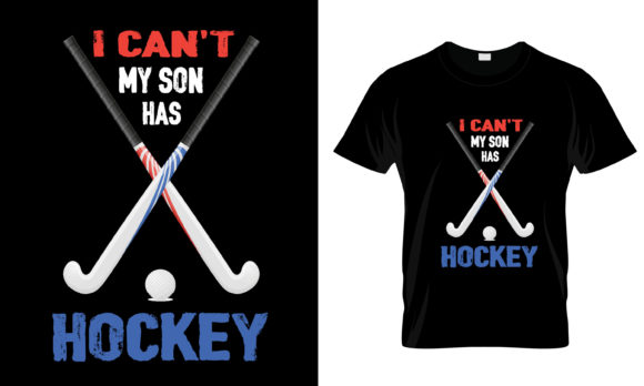 I Can’t My Son Has Hockey Graphics for Print Templates