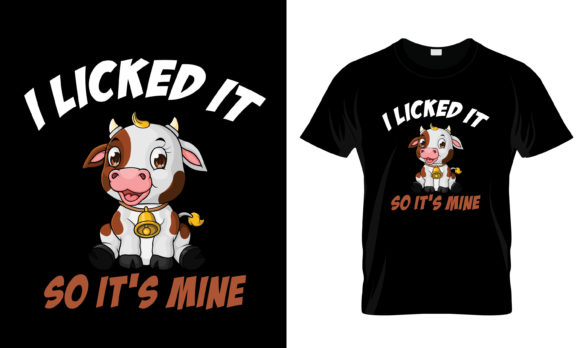 I Licked It So It’s Mine T-Shirt