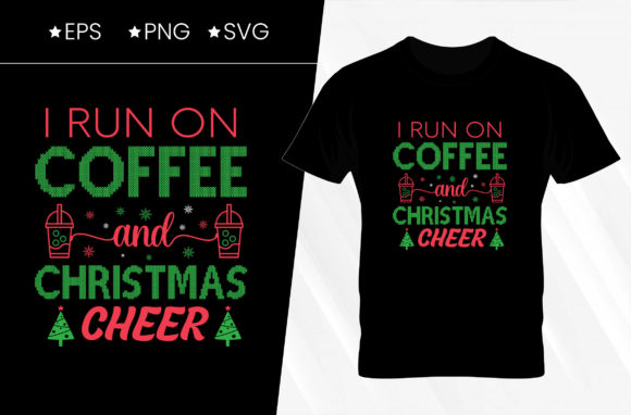 I Run on Coffee Christmas T-shirt Design Vector