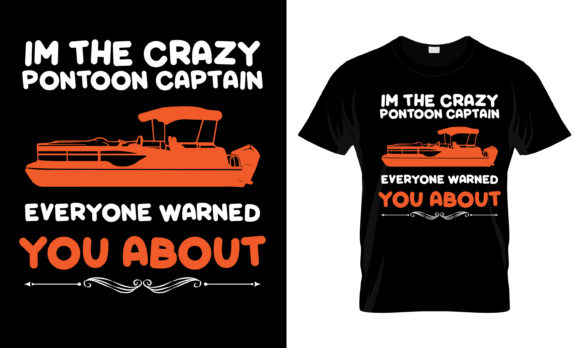 Im the Crazy Pontoon Captain T-Shirt