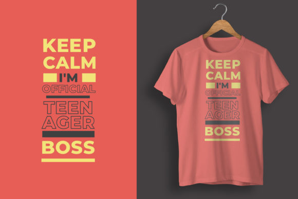 Keep Calm I’m Official Teenager Boss Graphics