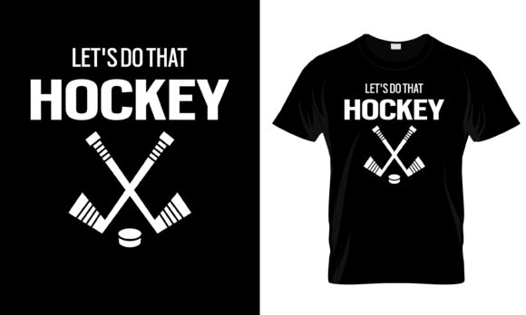 Let’s Do That Hockey T-Shirt Graphics for Print Templates