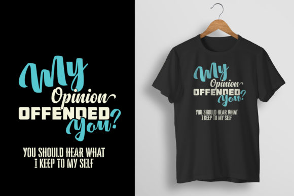 My Opinion Offended You Sarcasm T-shirt
