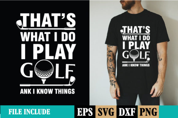 That’s What I Do I Play Golf Graphics for Local Business Branding