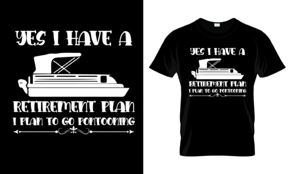 Yes I Have a Retiredment Plan T-Shirt Graphics for Print Templates