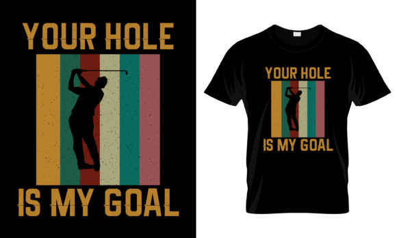 Your Hole Is My Goal Graphics for Print Templates